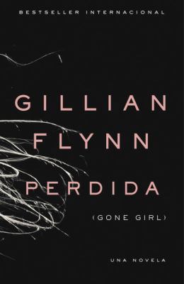 Perdida: (gone Girl: Spanish-Language) [Spanish] 0345805461 Book Cover