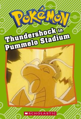 Thundershock in Pummelo Stadium (Pokemon) 1743816421 Book Cover