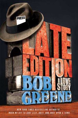Late Edition: A Love Story 0312375301 Book Cover