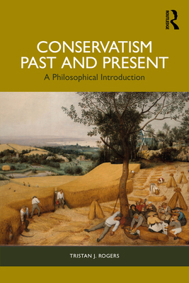 Conservatism, Past and Present: A Philosophical... 1032139501 Book Cover