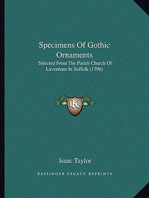 Specimens Of Gothic Ornaments: Selected From Th... 1166152324 Book Cover