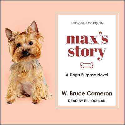 Max's Story: A Dog's Purpose Novel 1665275014 Book Cover