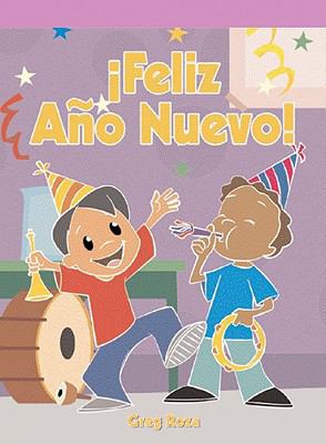 ¡Feliz Año Nuevo! (Happy New Year!) [Spanish] 1404270280 Book Cover