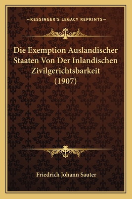 Die Exemption Auslandischer Staaten Von Der Inl... [German] 1167410475 Book Cover