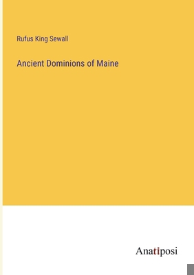 Ancient Dominions of Maine 3382303582 Book Cover