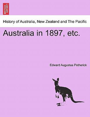 Australia in 1897, Etc. 1241432082 Book Cover