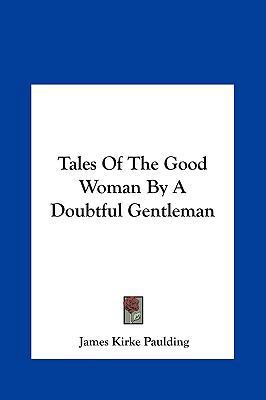 Tales of the Good Woman by a Doubtful Gentleman 1161455345 Book Cover