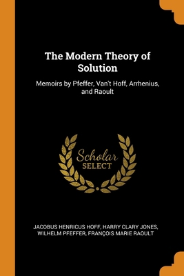 The Modern Theory of Solution: Memoirs by Pfeff... 0343943824 Book Cover