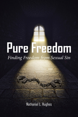Pure Freedom: Finding Freedom from Sexual Sin B0FWLTCDF1 Book Cover