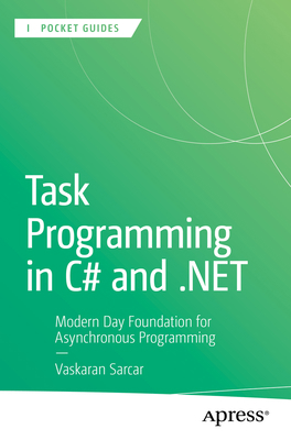 Task Programming in C# and .Net: Modern Day Fou... B0DQG5YSL2 Book Cover