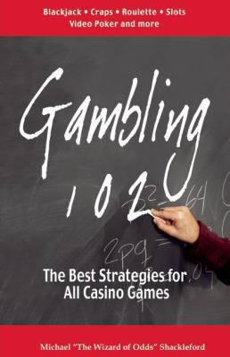 Gambling 102: The Best Strategies for All Casin... 0929712072 Book Cover