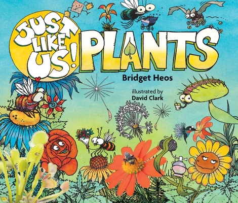 Just Like Us! Plants 0358003881 Book Cover