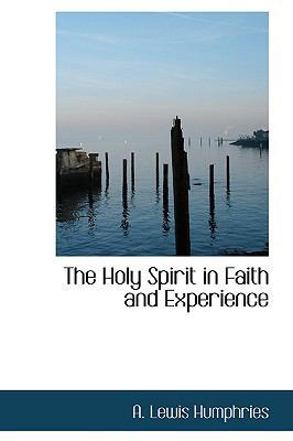 The Holy Spirit in Faith and Experience 1113912766 Book Cover