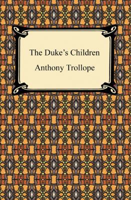 The Duke's Children 1420933604 Book Cover