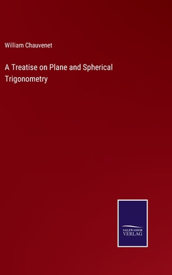 A Treatise on Plane and Spherical Trigonometry 3752566434 Book Cover