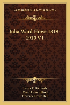 Julia Ward Howe 1819-1910 V1 1163116262 Book Cover