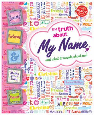 The Truth about My Name: And What It Reveals ab... 1591748550 Book Cover