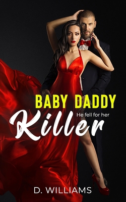 Baby Daddy Killer: He fell for Her            Book Cover
