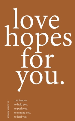 love hopes for you. II: 155 lessons to hold you... B09FCHRD6L Book Cover