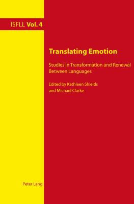Translating Emotion: Studies in Transformation ... 3034301154 Book Cover