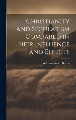 Christianity and Secularism Compared in Their I... 1020279702 Book Cover