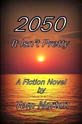 2050 It Isn't Pretty 1693708973 Book Cover