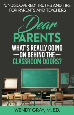 Dear Parents: What's Really Going On Behind The...            Book Cover