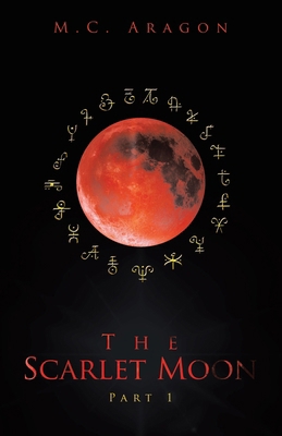 The Scarlet Moon: Part 1 1665756683 Book Cover