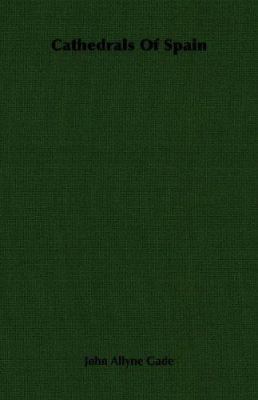 Cathedrals of Spain 1406757322 Book Cover