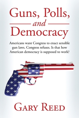 Guns, Polls, and Democracy B089J4CFYQ Book Cover
