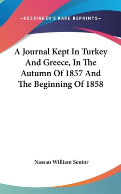 A Journal Kept In Turkey And Greece, In The Aut... 0548224021 Book Cover