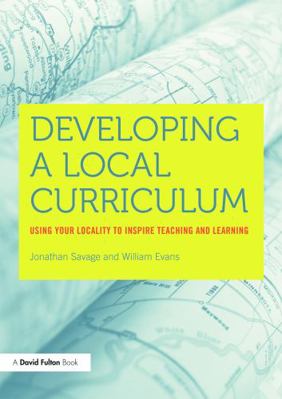 Developing a Local Curriculum: Using your local... 0415708923 Book Cover
