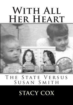With All Her Heart: The State Versus Susan Smith
