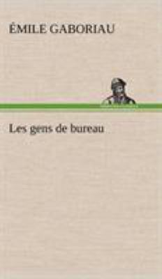 Les gens de bureau [French] 384914190X Book Cover