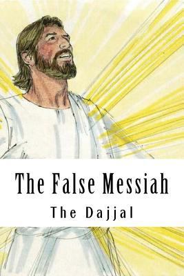 The False Messiah: The Dajjal 1537285076 Book Cover