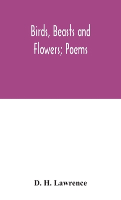 Birds, Beasts And Flowers; Poems 9354046444 Book Cover