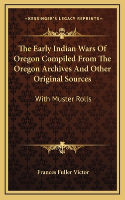The Early Indian Wars of Oregon Compiled from t... 1163874914 Book Cover
