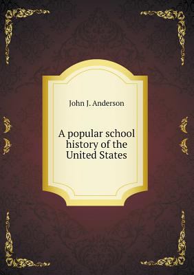 A popular school history of the United States 5518751443 Book Cover