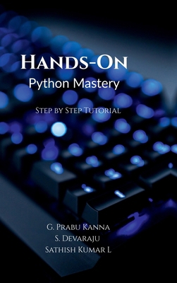 Hands-On Python Mastery: Step by Step Tutorial B0DRP7FQ3J Book Cover