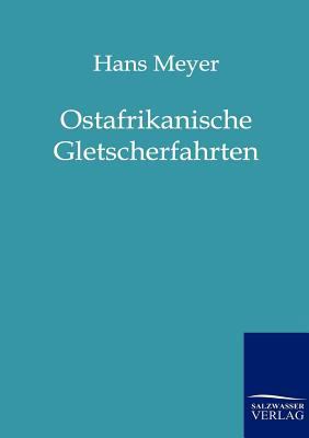 Ostafrikanische Gletscherfahrten [German] 3864441099 Book Cover