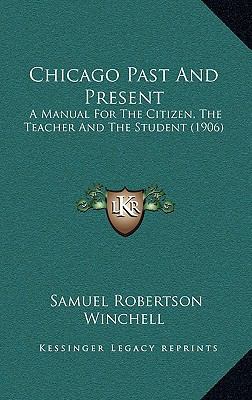 Chicago Past And Present: A Manual For The Citi... 1166519120 Book Cover
