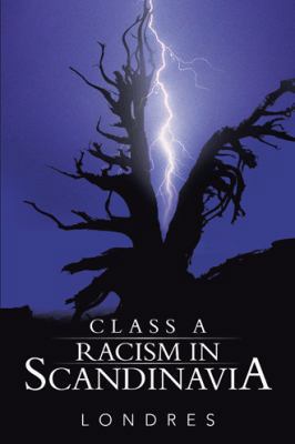 Class a Racism in Scandinavia 1491835206 Book Cover