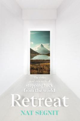 Retreat: The Risks and Rewards of Stepping Back... 1847925839 Book Cover