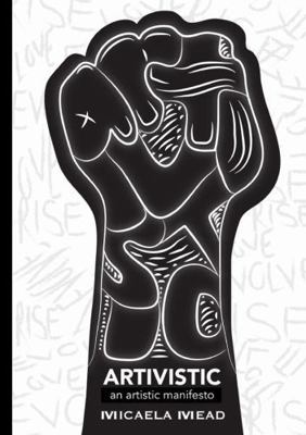 Artivistic: An Artistic Manifesto 1387523228 Book Cover