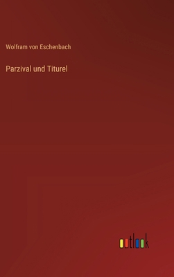 Parzival und Titurel [German] 3368645471 Book Cover