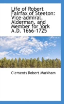 Life of Robert Fairfax of Steeton: Vice-Admiral... 1113026588 Book Cover
