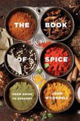The Book of Spice: From Anise to Zedoary 1681774453 Book Cover