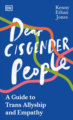 Dear Cisgender People: A Guide to Trans Allyshi... 0744070775 Book Cover