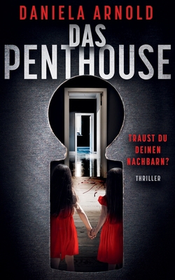 Das Penthouse: Psychothriller [German] B0CNGNQW5P Book Cover