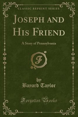 Joseph and His Friend: A Story of Pennsylvania ... 1440051399 Book Cover